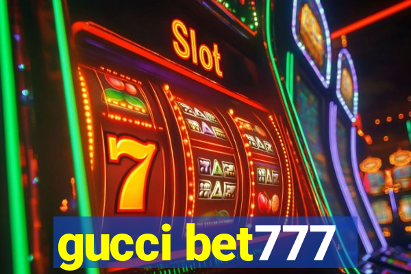 gucci bet777